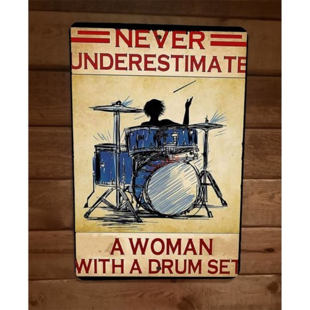 Never Underestimate a Woman with a Drum Set 8x12 Metal Wall Sign Music